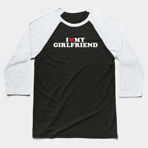 I heart my girlfriend Baseball T-Shirt by bellamuert3